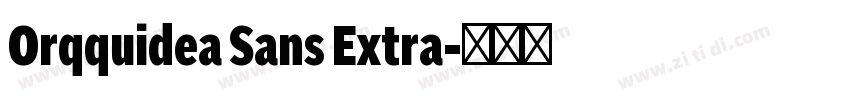 Orqquidea Sans Extra字体转换 Orqquidea Sans Extra字体转换